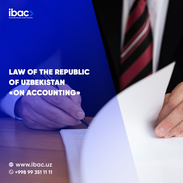 LAW OF THE REPUBLIC OF UZBEKISTAN ABOUT ACCOUNTING (new version)