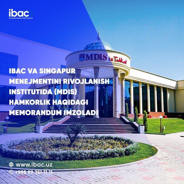 IBAC va Singapur menejmentni rivojlantirish instituti (MDIST) hamkorlik memorandumini imzoladi